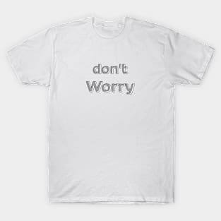 Don't worry T-Shirt